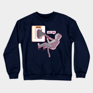 2020 just end Crewneck Sweatshirt